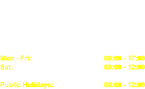 Mon - Fri:			08:00 - 17:00 Sat:				08:00 - 12:00  Public Holidays:		08:00 - 12:00 Trading Hours: Branch Manager
